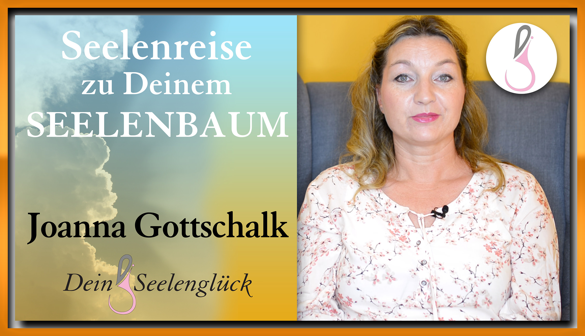 Joanna Gottschalk | Dein Seelenglück Seelenreise zu Deinem Seelenbaum |
